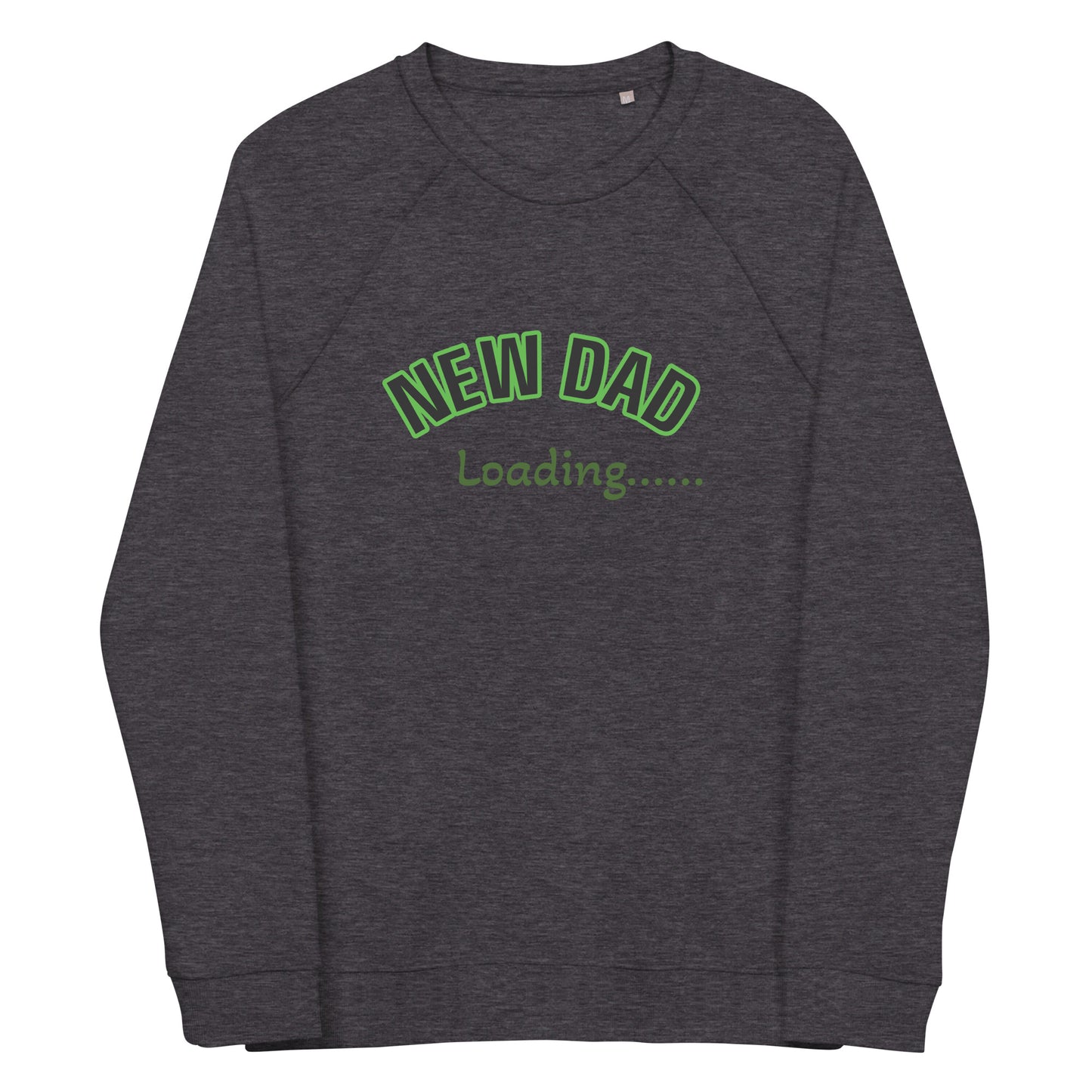 New dad loading Unisex organic raglan sweatshirt